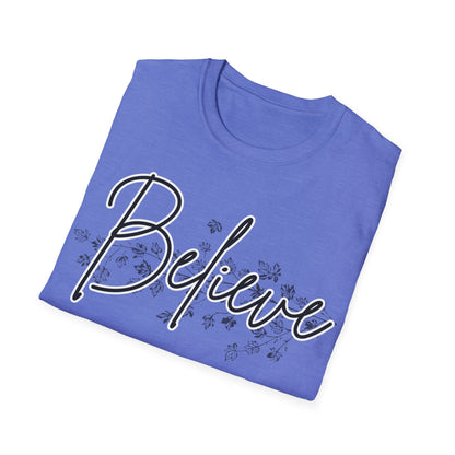 Inspirational 'Believe' Unisex Softstyle T-Shirt - Comfort for Every Occasion