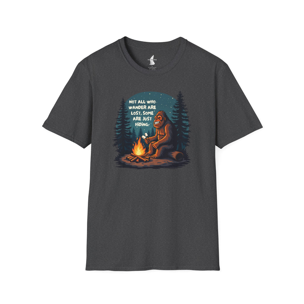 'Not All Who Wander Are Lost, Some Are Just Hiding' Bigfoot T-Shirt
