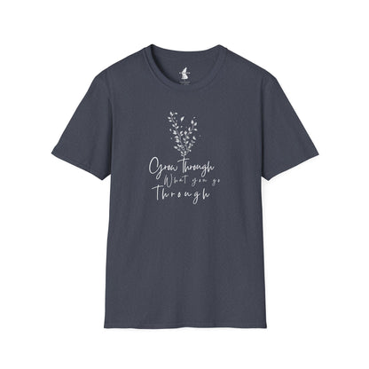 T-Shirt "Grow Through What You Go Through"