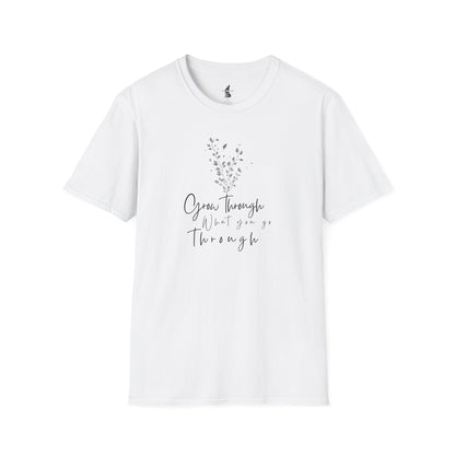 T-Shirt "Grow Through What You Go Through"