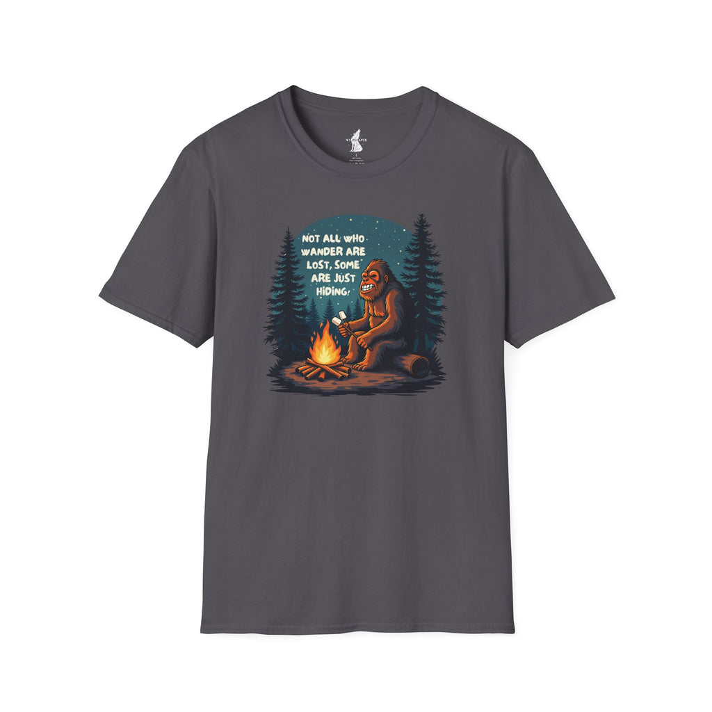 'Not All Who Wander Are Lost, Some Are Just Hiding' Bigfoot T-Shirt