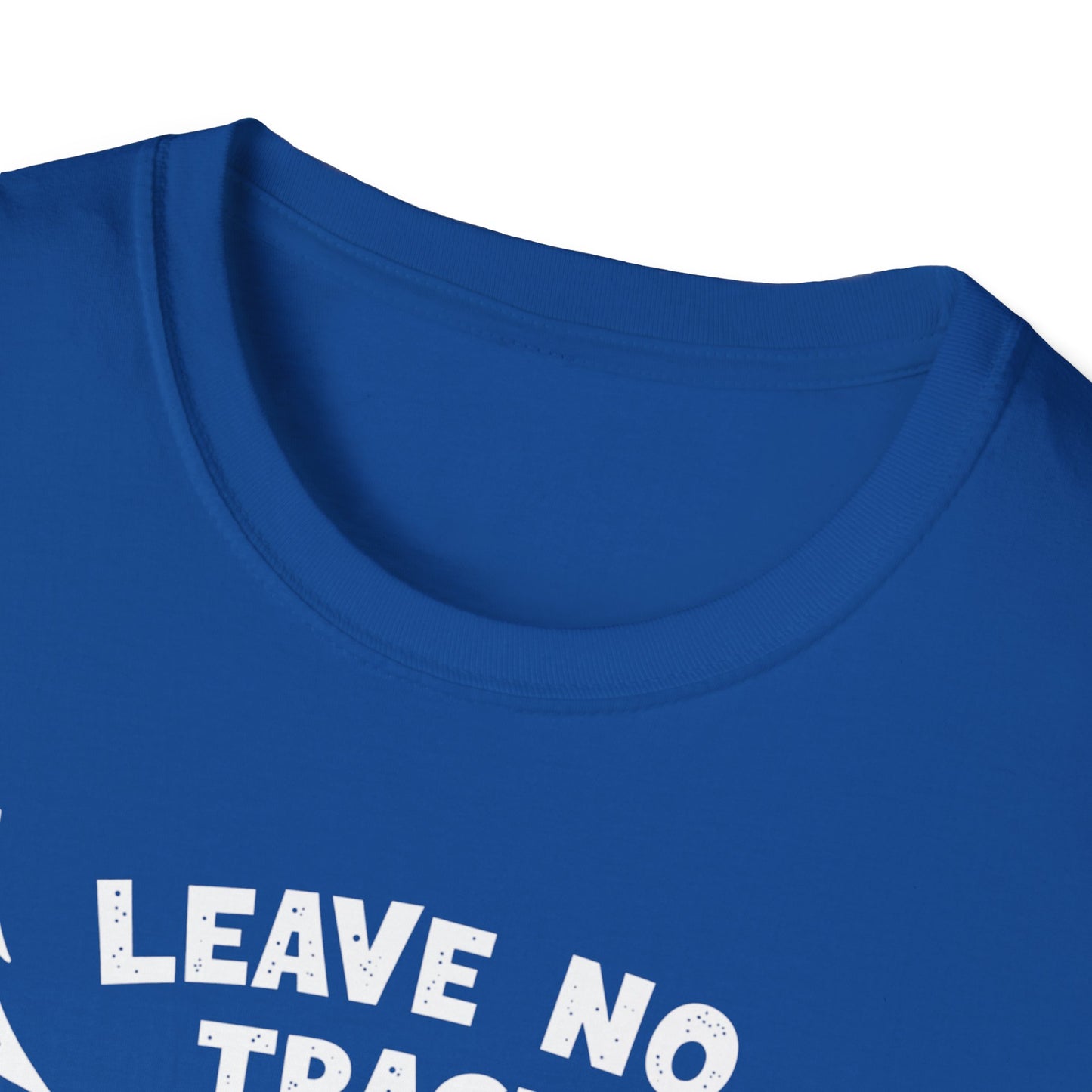 Leave No Trace! Unisex Softstyle T-Shirt for Nature Lovers