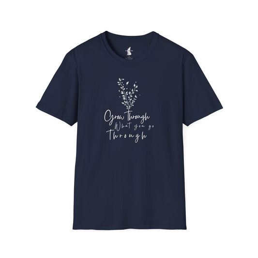 T-Shirt "Grow Through What You Go Through"