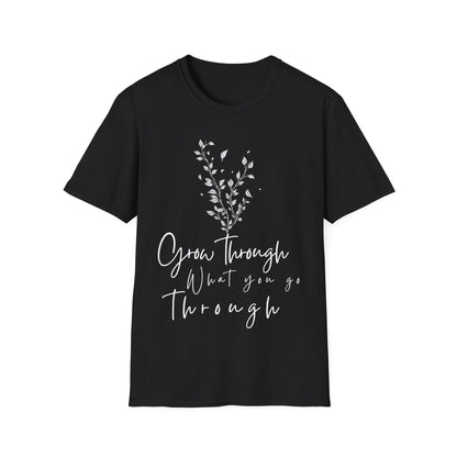 Inspirational Unisex Softstyle T-Shirt - "Grow Through What You Go Through"